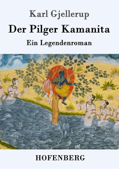 Der Pilger Kamanita - Gjellerup, Karl