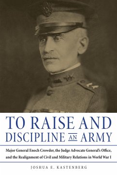 To Raise and Discipline an Army - Kastenberg, Joshua