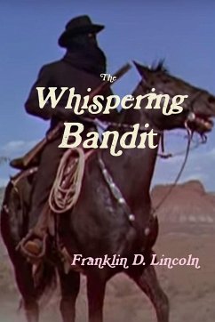 The Whispering Bandit - Lincoln, Franklin D.