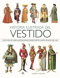 Historia ilustrada del vestido : con más de 2.000 ilustraciones desde Egipto hasta finales del XIX - Racinet, Albert