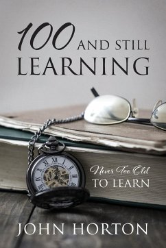 100 And Still Learning - Horton, John