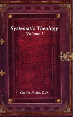 Systematic Theology Volume I - Hodge, Charles