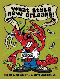 What Style New Orleans - The Art Adventure of L. Steve Williams Jr. - Williams, Jr L. Steve