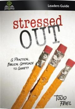 Stressed Out (Leader Guide) - Friel, Todd