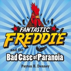 Fantastic Freddie and the Bad Case of Paranoia: Volume 1 - Denney, Payton