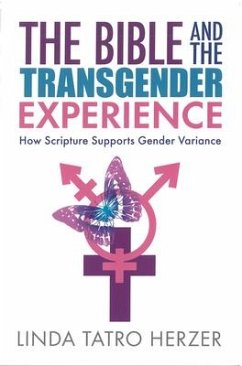 Bible and the Transgender Experience - Herzer, Linda