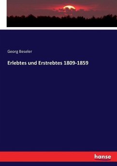 Erlebtes und Erstrebtes 1809-1859 - Beseler, Georg