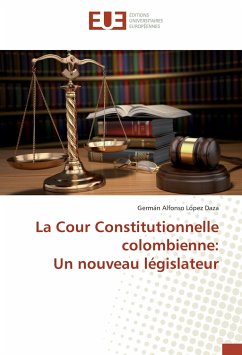 La Cour Constitutionnelle colombienne: Un nouveau législateur - López Daza, German Alfonso