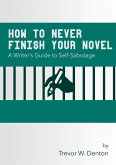 How to Never Finish Your Novel