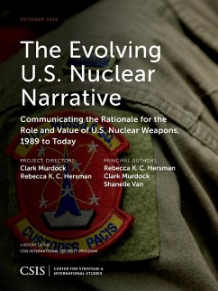 The Evolving U.S. Nuclear Narrative - Hersman, Rebecca K. C.; Murdock, Clark; Van, Shanelle