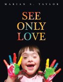 See Only Love