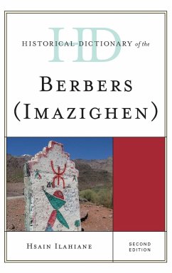Historical Dictionary of the Berbers (Imazighen), Second Edition - Ilahiane, Hsain