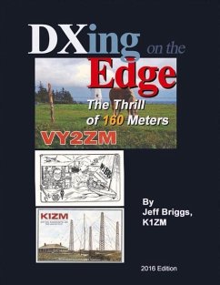 Dxing on the Edge: The Thrill of 160 Meters Volume 1 - Briggs, Jeffrey