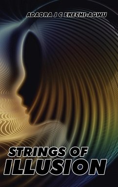 Strings of Illusion - Ekechi-Agwu, Adaora J C