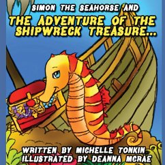Simon the Seahorse & the Adventure of the Shipwreck Treasure - Tonkin, Michelle