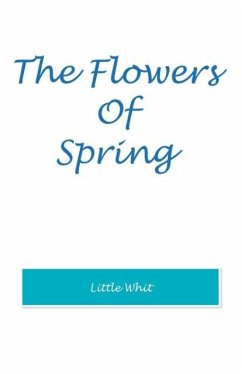 The Flowers of Spring - Little Whit