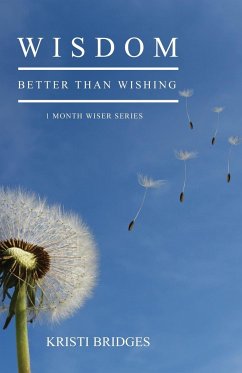 Wisdom Better than Wishing - Bridges, Kristi