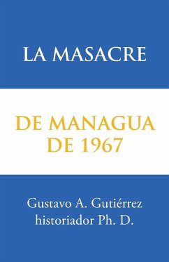 La masacre de Managua de 1967 - Gutiérrez, Gustavo A.