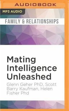 Mating Intelligence Unleashed: The Role of the Mind in Sex, Dating, and Love - Geher, Glenn; Kaufman, Scott Barry