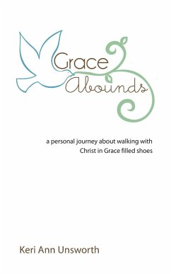Grace Abounds - Unsworth, Keri Ann