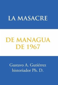 La masacre de Managua de 1967 - Gutiérrez, Gustavo A.