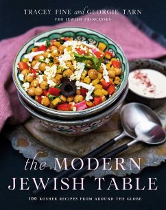 The Modern Jewish Table: 100 Kosher Recipes from Around the Globe - Fine, Tracey; Tarn, Georgie
