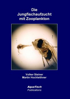 Die Jungfischaufzucht mit Zooplankton - Hochleithner, Martin; Steiner, Volker