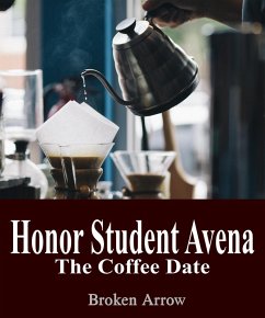 Honor Student Avena 2: The Coffee Date (eBook, ePUB) - Arrow, Broken