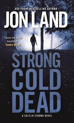 Strong Cold Dead: A Caitlin Strong Novel - Land, Jon