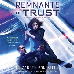 Remnants of Trust: A Central Corps Novel - Bonesteel, Elizabeth