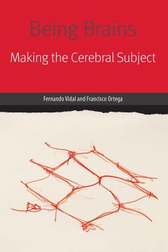 Being Brains: Making the Cerebral Subject - Vidal, Fernando; Ortega, Francisco