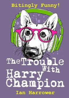The Trouble with Harry Champion - Harrower, Ian