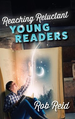 Reaching Reluctant Young Readers - Reid, Rob