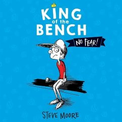 King of the Bench: No Fear! - Moore, Steve