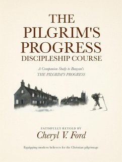 The Pilgrim's Progress Discipleship Course - Ford, Cheryl V.