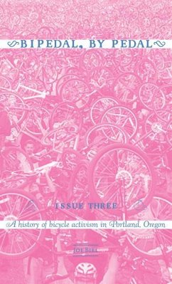 Bipedal, by Pedal: A History of Bicycle Activism in Portland, or - Biel, Joe