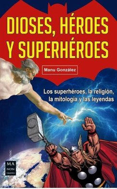Dioses, Héroes Y Superhéroes - González, Manu