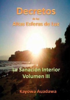 Decretos de las Altas Esferas de Luz. La Sanación Interior. Volumen III - Auadawa, Kayowa