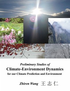 Preliminary Studies of Climate-Environment Dynamics for our Climate Prediction and Environment - Wang, Zhiren