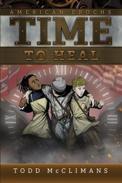 Time to Heal: American Epochs: Book III - McClimans, Todd