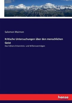 Kritische Untersuchungen über den menschlichen Geist - Maimon, Salomon