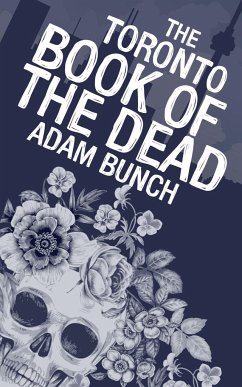 The Toronto Book of the Dead - Bunch, Adam