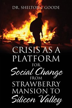 Crisis as a Platform for Social Change from Strawberry Mansion to Silicon Valley - Goode, Shelton J