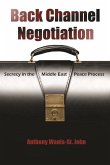Back Channel Negotiation: Secrecy in the Middle East Peace Process