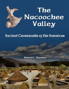 The Nacoochee Valley, Ancient Crossroads of the Americas - Thornton, Richard