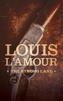 The Strong Land: A Western Sextet - L'Amour, Louis