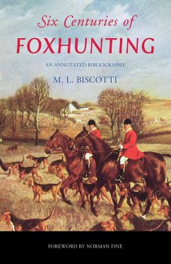 Six Centuries of Foxhunting - Biscotti, M L