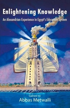 Cover Enlightening Knowledge: An Alexandrian Experience in Egypt's Education System Volume 1