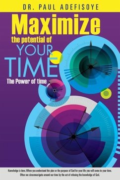 Maximize the potential of your time - Adefisoye, Paul