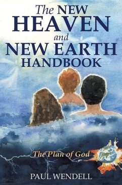 The New Heaven and New Earth Handbook - Wendell, Paul